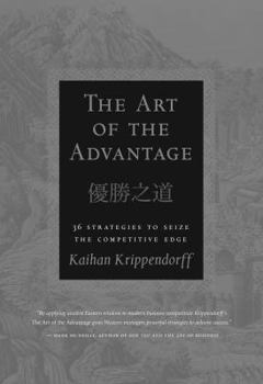 Hardcover The Art of the Advantage: 36 Strategies to Seize the Competitve Edge Book