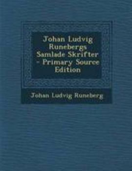 Paperback Johan Ludvig Runebergs Samlade Skrifter [Swedish] Book