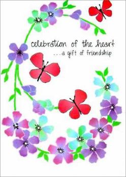 Hardcover Celebration of the Heart: ...a Gift of Friendship Book
