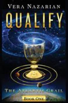 Qualify - Book #1 of the Atlantis Grail