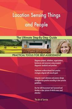 Paperback Location Sensing Things and People The Ultimate Step-By-Step Guide Book