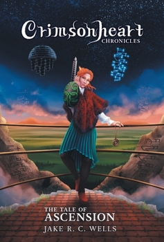 Hardcover Crimsonheart Chronicles: The Tale of Ascension Book