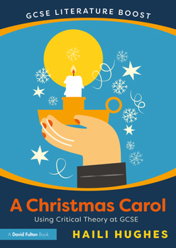 Paperback GCSE Literature Boost: A Christmas Carol: Using Critical Theory at GCSE Book