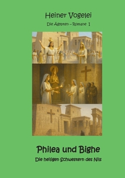 Philae und Bigeh: Die heiligen Schwestern des Nil