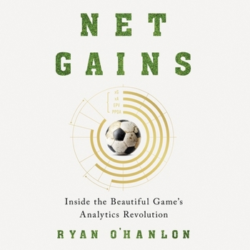 Net Gains: Inside the Beautiful Game's Analytics Revolution