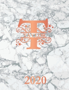 Paperback Taylor: 2020. Personalized Name Weekly Planner 2020. Monogram Letter T Notebook Diary. White Marble & Rose Gold Cover. Dateboo Book