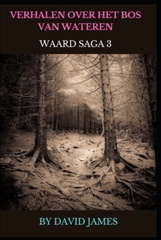 Paperback Verhalen Over Het Bos Van Wateren (Waard Saga 3) [Dutch] Book