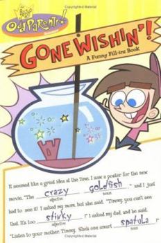 Paperback Gone Wishin'!: A Funny Fill-ins Book (Fairly Oddparents) Book