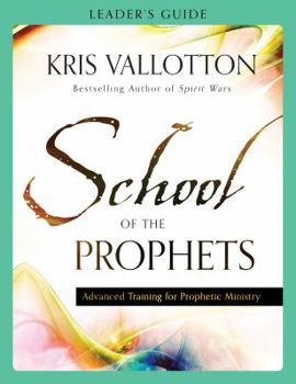 Paperback School of the Prophets Leader's Guide: Advanced Training for Prophetic Ministry Book