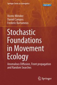 Hardcover Stochastic Foundations in Movement Ecology: Anomalous Diffusion, Front Propagation and Random Searches Book