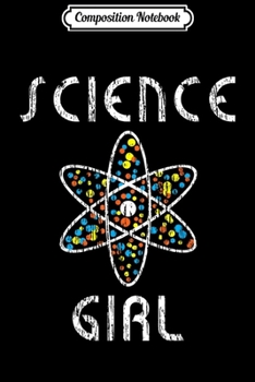 Paperback Composition Notebook: Science Girl Physics Chemists Teacher Student Gift Journal/Notebook Blank Lined Ruled 6x9 100 Pages Book