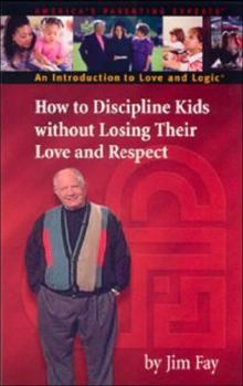 Paperback How to Discipline Kids Without Losing Their Love and Respect: An Introduction to Love and Logic Book