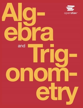 Paperback Algebra and Trigonometry by OpenStax (Print Version, Paperback, B&W) Book