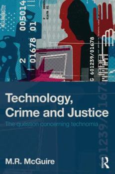 Paperback Technology, Crime and Justice: The Question Concerning Technomia Book