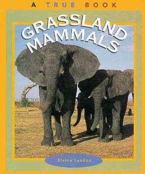 Grassland Mammals (True Books - Animals) - Book  of the A True Book