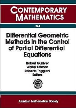 Differential Geometric Methods in the Control of Partial Differential Equations: 1999 Ams-Ims-Siam Joint Summer Research Conference on Differential Geometric ... University of co (Contemporary Mathema