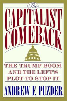 Hardcover The Capitalist Comeback: The Trump Boom and the Left's Plot to Stop It Book