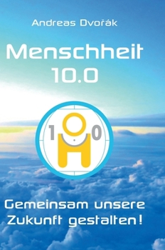 Hardcover Menschheit 10.0: Gemeinsam unsere Zukunft gestalten! [German] Book
