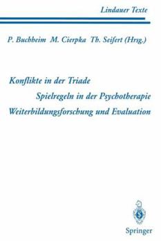 Paperback Teil 1 Konflikte in Der Triade Teil 2 Spielregeln in Der Psychotherapie Teil 3 Weiterbildungsforschung Und Evaluation [German] Book