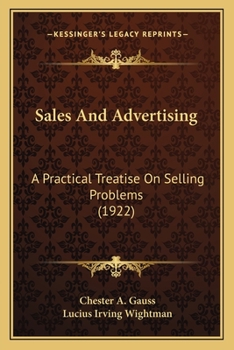 Paperback Sales And Advertising: A Practical Treatise On Selling Problems (1922) Book