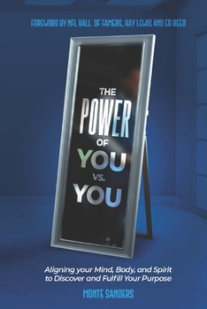 Paperback The Power of You vs. You: Aligning your Mind, Body, and Spirit to Discover and Fulfill Your Purpose Book