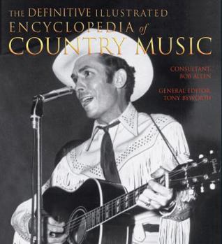 Hardcover The Definitive Illustrated Encyclopedia of Country Music Book