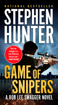 Game of Snipers - Book #11 of the Bob Lee Swagger