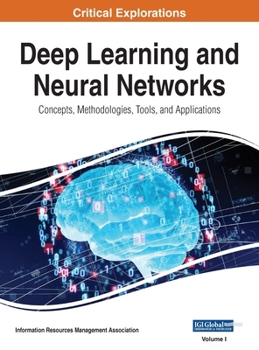 Hardcover Deep Learning and Neural Networks: Concepts, Methodologies, Tools, and Applications, VOL 1 Book