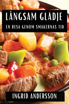 Paperback Långsam Glädje: En Resa genom Smakernas Tid [Swedish] Book