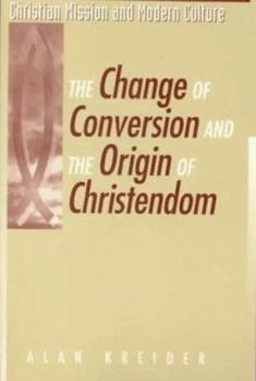 Paperback Change of Conversion and the Origin of Christendom Book