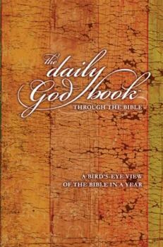 Hardcover The Daily God Book Through the Bible: A Bird's-Eye View of the Bible in a Year Book