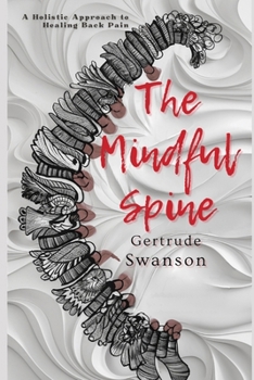 Paperback The Mindful Spine: A Holistic Approach to Healing Back Pain Book