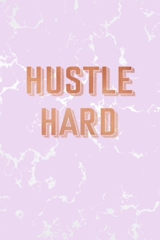 Paperback Hustle Hard: Inspirational Quote Bullet Journal, Radiant Pink Marble and Rose Gold - 6 x 9, 120 Dot Grid Pages Book