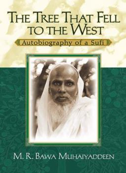Paperback The Tree That Fell to the West: Autobiography of a Sufi Book