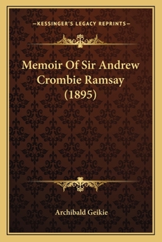 Paperback Memoir Of Sir Andrew Crombie Ramsay (1895) Book