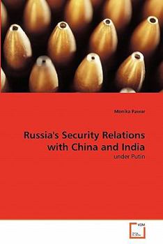 Paperback Russia's Security Relations with China and India Book