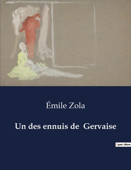 Paperback Un des ennuis de Gervaise: La quête de dignité dans un Paris impitoyable [French] Book