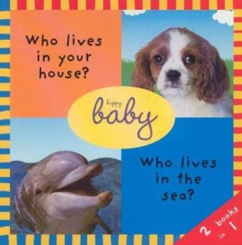 Board book 2 Books in 1: Who Lives in Your House and Who Lives in the Sea? Book