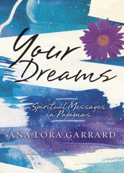 Paperback Your Dreams: Spiritual Messages in Pajamas Book