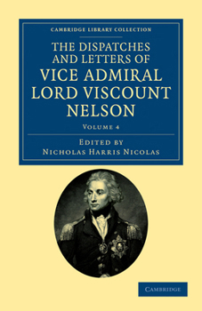 Paperback The Dispatches and Letters of Vice Admiral Lord Viscount Nelson - Volume 4 Book