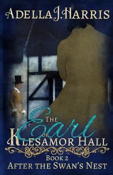 The Earl of Klesamor Hall - Book #2 of the After the Swan's Nest