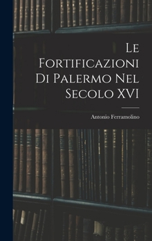 Le Fortificazioni Di Palermo Nel Secolo XVI