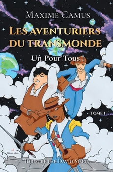 Paperback Les Aventuriers du transmonde: Un Pour Tous ! (French Edition) [French] Book