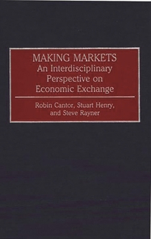 Hardcover Making Markets: An Interdisciplinary Perspective on Economic Exchange Book