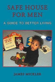Paperback Safe House for Men: A Guide to Better Living Book