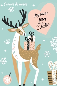 Carnet de Notes Joyeuses fetes Tatie: 120 pages lignées | Cadeau de Noël. (French Edition)