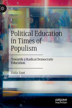 Hardcover Political Education in Times of Populism: Towards a Radical Democratic Education Book