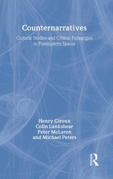 Hardcover Counternarratives: Cultural Studies and Critical Pedagogies in Postmodern Spaces Book