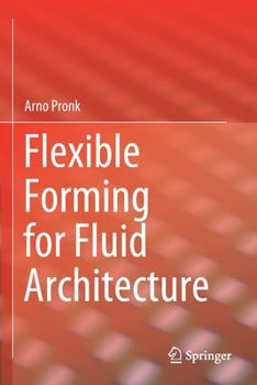 Paperback Flexible Forming for Fluid Architecture Book