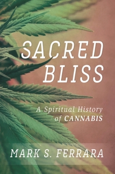 Hardcover Sacred Bliss: A Spiritual History of Cannabis Book